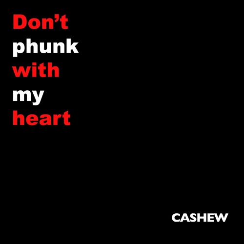 CASHEW x Black Eyed Peas - Don't Phunk My Heart (Remix)