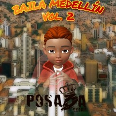 BAILA MEDELLIN VOL.2 - POSADA DEEJAY (27.12.2019)