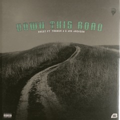 Down This Road (feat. Tanner J & Joe Jack$on)