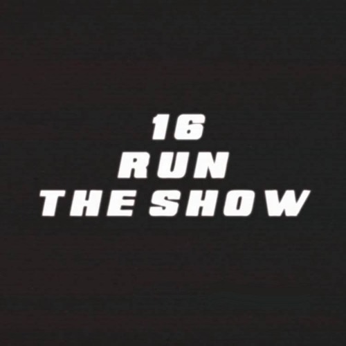 16 Northside - 16 RUN THE SHOW