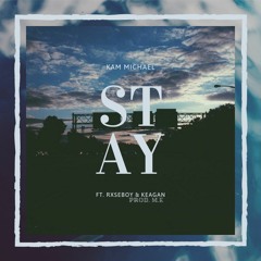 Stay (ft. Rxseboy & Keagan)
