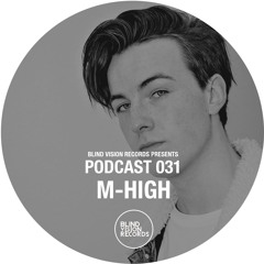 Blind Vision Records Podcast #31 M-High