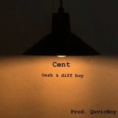 Cent(Feat. OSSH, diff Boy)(Prod. QuvicBoy)
