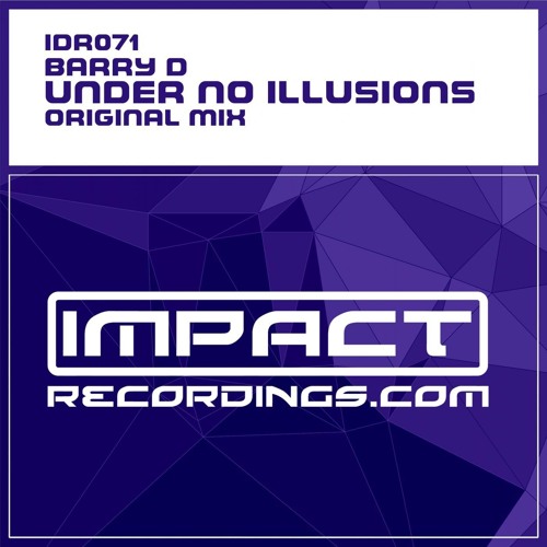 Barry D - Under No Illusions (Original Mix) Preview