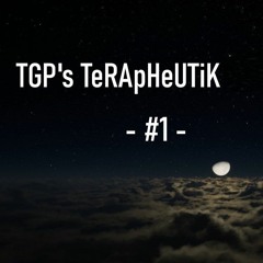 TGP - TeRApHeUTiK SESSION - #1