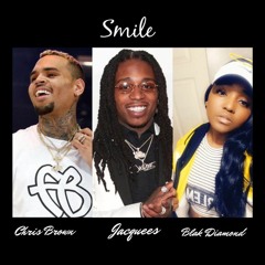 Smile - Chris Brown Ft. Jacquees X Blak Diamond