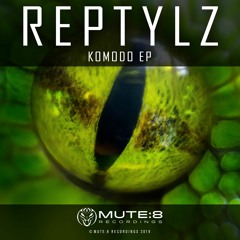 Reptylz - KOMODO [Mute8Recordings] Clip