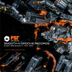SMOOTH N GROOVE RECORDS - #114 - [Recorded live on Future Sounds Radio] - 19th January 2020