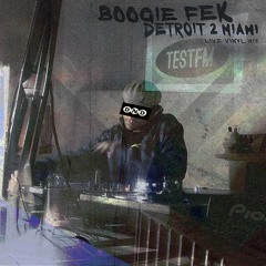 Boogie Fek - Detroit 2 Miami (Live Vinyl Mix)