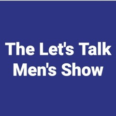 The Let's Talk Mens Show
