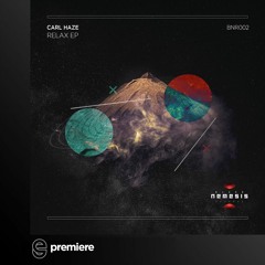 Premiere: Carl Haze - Relax - Black Nemesis Records