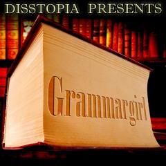 Disstopia - Grammargirl [ft Flexstyle]