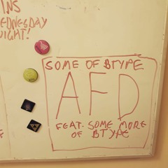 Some Of BType - AFD [ft. Some More Of BType]