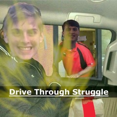 Drive Through Struggle