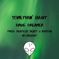 Somethin' Light (Prod. Berticus Beats x Ashton McCreight)