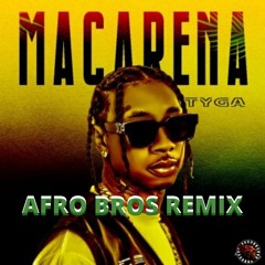 Tyga - Macarena (Afro Bros Remix)