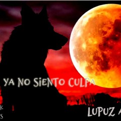 Ya No Siento Culpa - LupuzADK X HYPRWRLD Beats