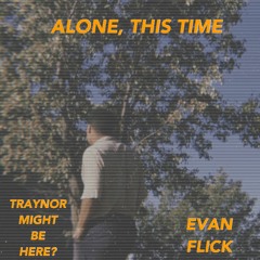 Alone, This Time (feat. Evan Flick)