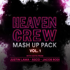 Heaven Crew Mash Up Pack Vol. 1 (39 SONGS)(CLICK BUY FOR FREE DOWNLOAD)
