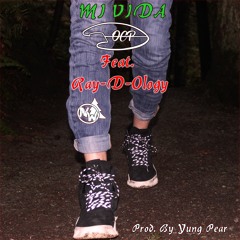 Mi Vida - Ft. Ray-D-Ology