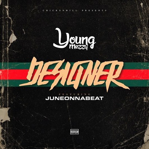 Young Mezzy x JuneOnnaBeat - Designer [Thizzler Exclusive]