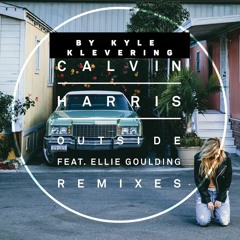 Calvin Harris - Outside(ft. Ellie Goulding) .remix by kyle klevering.