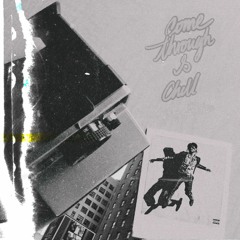 Come Thru N Chill (LiyMix)