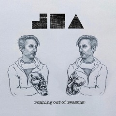 Running Out Of Reasons