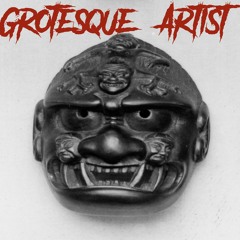 Grotesque Artist(Self Produced)