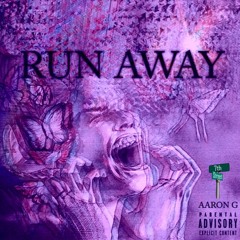 Run Away - Aaron G