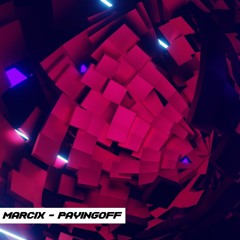 Marcix - Paying Off (Free Download)