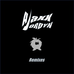 Ajaxx Jordyn Remixes