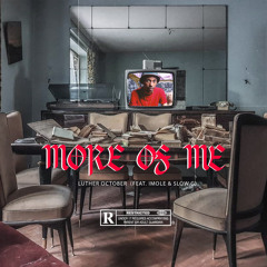 Luther October - More Of Me (feat. Imole & Slow G)