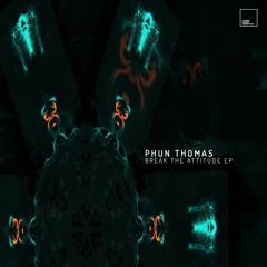 Phun Thomas - Break The Attitude