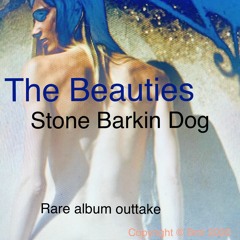 The Beauties- rare unreleased "Stone Barking Dawg" published 1993