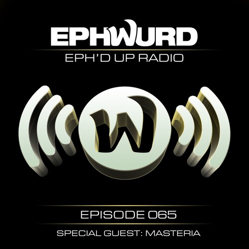 Ephwurd & MASTERIA - Eph'd Up Radio 065 2020-01-20 Artwork