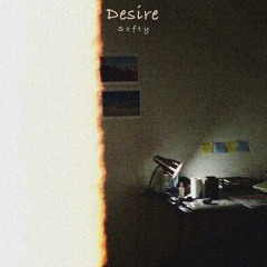 desire (w/ E.viewz)