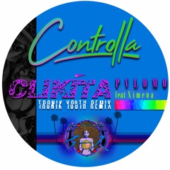 Pvlomo - Clikíta feat. Ximena (Tronik Youth Remix) [Controlla]