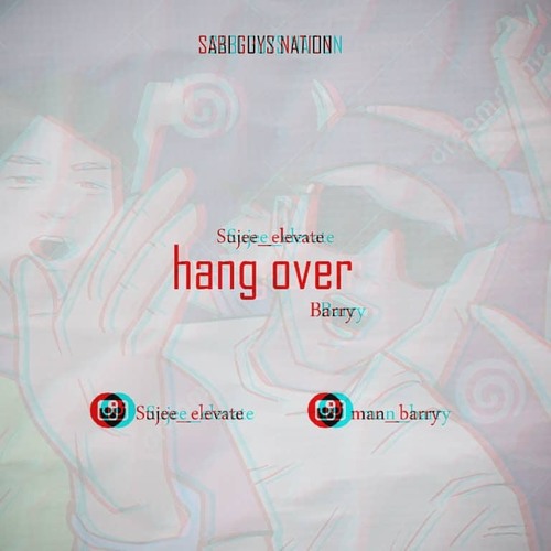 HANG_OVER_Sujee_Elevate_ft_Barry