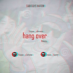 HANG_OVER_Sujee_Elevate_ft_Barry
