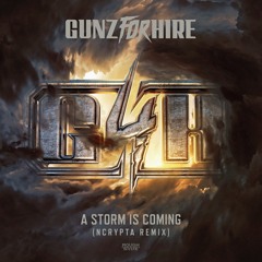 Gunz For Hire - A Storm Is Coming (Ncrypta Remix) (OUT NOW)