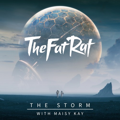 Stream TheFatRat & Maisy Kay - The Storm by TheFatRat | Listen online for  free on SoundCloud