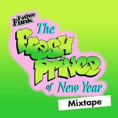 Father Funk - The Fresh Prince of New Year Mixtape (FREE DOWNLOAD)