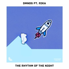 DMNDS - The Rhythm Of The Night (ft. RIKA)