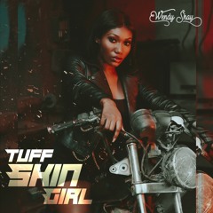 Wendy Shay - Tuff Skin Girl