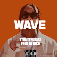 Tyga type beat “WAVE” prod by RICO