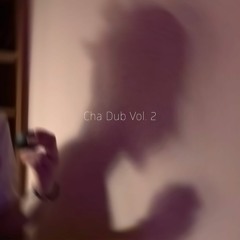 Cha Dub Vol. 2