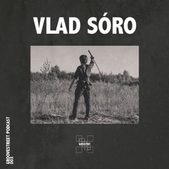 Groovestreet Podcast 003: Vlad Sóro (RU)