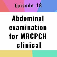 Abdominal Examination for the MRCPCH Clinical Exam