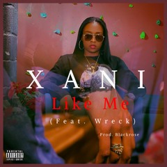 LIKE ME Ft. Wreck